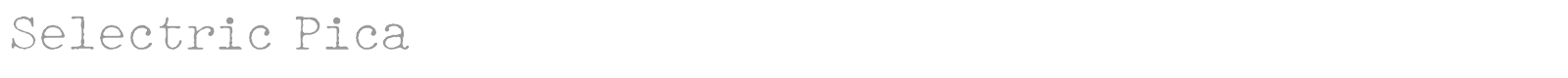 Selectric Pica font preview